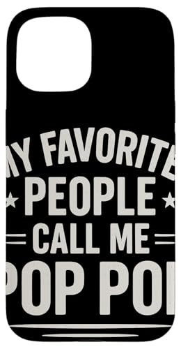 My Favorite People Call Me Pop Pop Frase Regalo Nonno Custodia per iPhone 15