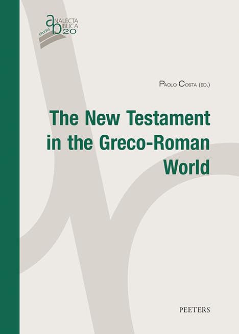 The New Testament in the Greco-roman World: Studies Presented at the Seminar for Biblical Scholars, Pontifical Biblical Institute - Rome, 22-26 January 2024: 20