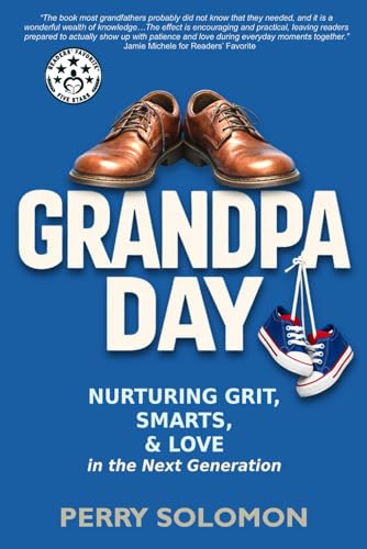 Grandpa Day: Nurturing Grit, Smarts, and Love in the Next Generation