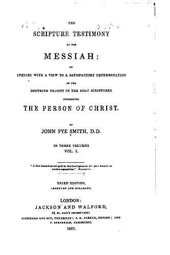 The Scripture Testimony to the Messiah - Vol. I