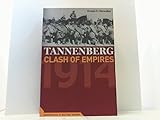 Tannenberg Clash of Empires, 1914 (Cornerstones of military History)