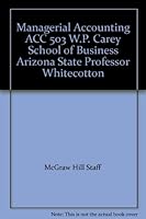 Managerial Accounting ACC 503 W.P. Carey School of Business Arizona State Professor Whitecotton 0697793087 Book Cover