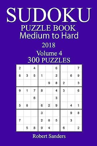 300 Medium to Hard Sudoku Puzzle Book - 2018 1981988556 Book Cover