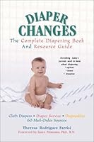 Diaper Changes: The Complete Diapering Book And Resource Guide 0965695573 Book Cover