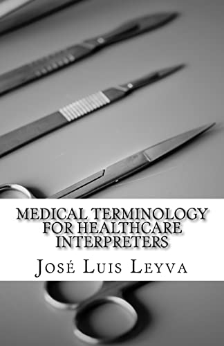 Medical Terminology for Healthcare Interpreters: English-Spanish MEDICAL Terms