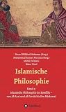 Islamische Philosophie: Band 2: Islamische Philosophie im Konflikt - von Al-Razi und Al-Farabi bis Ibn Miskawai