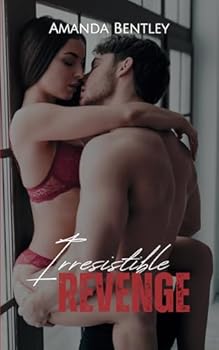Paperback Irresistible Revenge: A Revenge Cheating Valentine's Novella Book