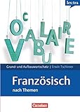 Lextra - Französisch - Grund- und Aufbauwortschatz nach Themen - A1-B2: Lernwörterbuch Grund- und Aufbauwortschatz