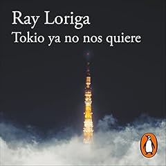 Couverture de Tokio ya no nos quiere [Tokyo Doesn't Love Us Anymore]