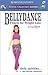 Bellydance Fitness for Weight Loss featuring Rania: Daily Quickies... 5 Ten Minute Workouts