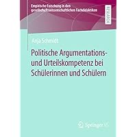 Politische Argumentations- und Urteilskompetenz bei Sch&uuml;lerinnen und Sch&uuml;lern