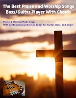 The Best Praise and Worship Songs Bass/Guitar Player With Chords B0F48T5Z85 Book Cover