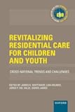 Revitalizing Residential Care for Children and Youth: Cross-National Trends and Challenges (INTERNATIONAL POLICY EXCHANGE SERIES)