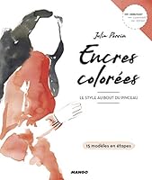Encres colorées, le style au bout du pinceau: 17 modèles en étapes 2317021488 Book Cover