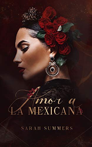 Amor A La Mexicana: (Série A La Mexicana #1)