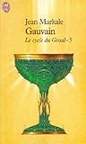  Le Cycle du Graal : Gauvain et les chemins d\'Avalon