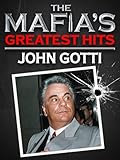 Mafia's Greatest Hits - John Gotti
