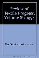 Review of Textile Progress. Volume Six 1954 B000IUWF9G Book Cover
