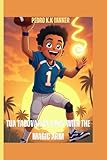 Tua Tagovailoa A Boy with the Magic Arm (A sports biography book for kids): The Samoan Star Who Shines on the Field (Legends in the Making: Young Athletes Who Refused to Lose)