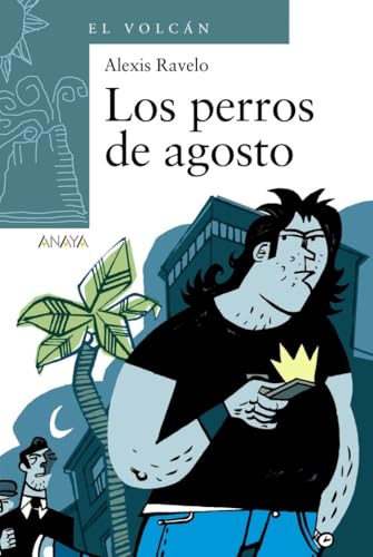 Los perros de agosto (LITERATURA INFANTIL - El Volcán (Canarias))