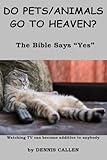 Do Pets/Animals Go To Heaven?: The Bible Says 