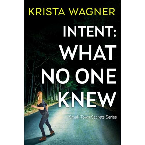 Intent: What No One Knew by Krista Wagner episode artwork