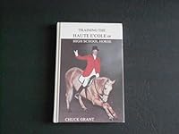 Training the Haute E'cole or High School Horse B002I9U7DQ Book Cover