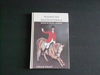 Hardcover Training the Haute E'cole or High School Horse Book
