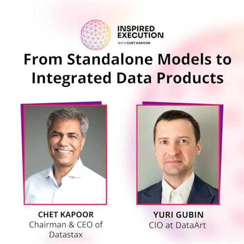 From Standalone Models to Integrated Data Products with Yuri Gubin