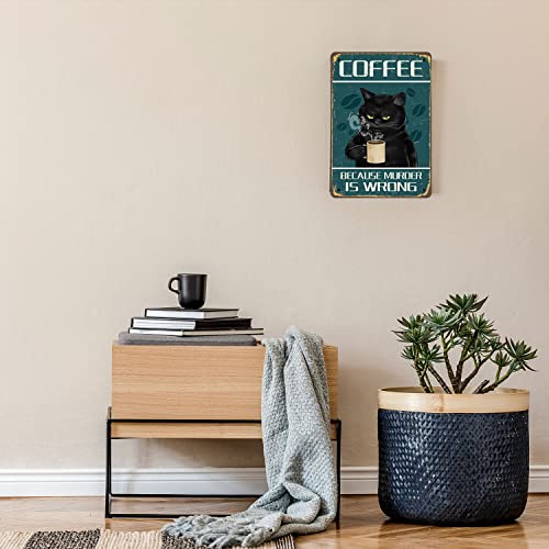 Coffee Because Murder Is Wrong' Wall Decor Sign,Funny Black Cat Tin Sign,Vintage Retro Poster Paintings Cute Cat&Coffee Home Bedroom Livingroom Bathroom Decoration Picture,Fun Gift,8X12Inches. #TOP3