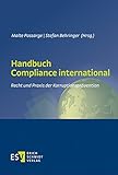 Handbuch Compliance international: Recht und Praxis der Korruptionsprävention