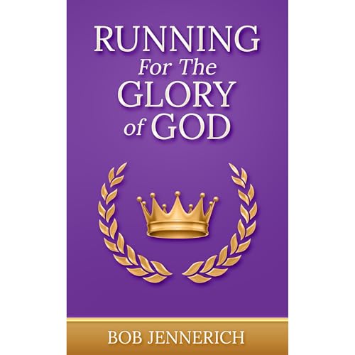 Running For The Glory of God by Bob Jennerich episode artwork