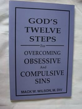 Paperback God's Twelve Steps for Overcoming Obsessive & Compulsive Sins by Mack W. Wilson, M.Div. Book