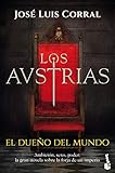 Los Austrias. El dueño del mundo (Novela histórica)