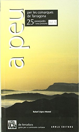 A Peu per les Comarques de Tarragona Vol. IV: 25 Passejades i Exc Ursi