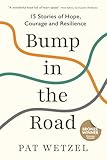 Bump In The Road: 15 Stories of Courage, Hope and Resilience
