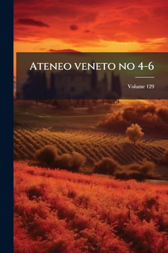 Ateneo veneto no 4-6; Volume 129 (Italian Edition)
