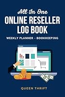 Online Reseller Log Book: All in One Weekly Planner. Book Keeping Log, Income & Expense Ledger Book for Small Business B09WS91JFF Book Cover