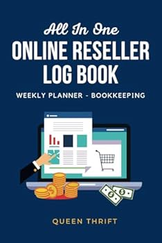 Online Reseller Log Book: All in One Weekly Planner. Book Keeping Log, Income & Expense Ledger Book for Small Business