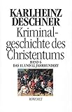  Kriminalgeschichte des Christentums 6: 11. und 12. Jahrhundert: Von Kaiser Heinrich II., dem \