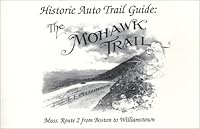 The Mohawk Trail: Historic Auto Trail Guide 0972410600 Book Cover