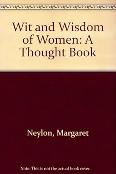 Hardcover The Wit and Wisdom of Women: A Thought Book
