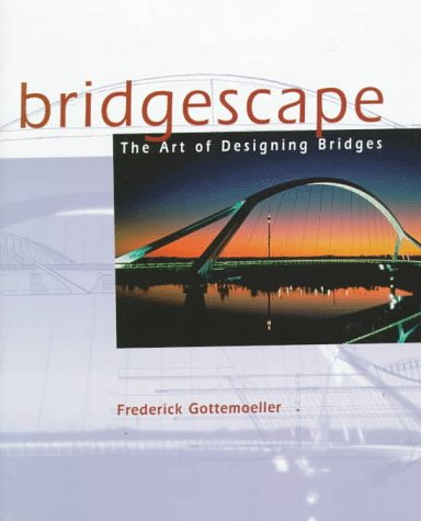 Bridgescape: The Art of Designing Bridges