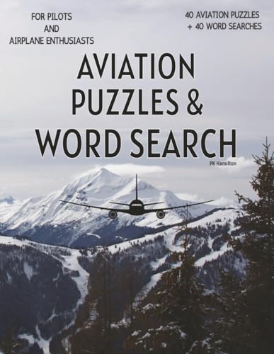 AVIATION PUZZLES AND WORD SEARCH: PUZZLES FOR PILOTS AND AVIATION ENTHUSIASTS