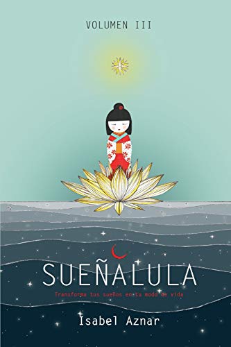 Sueñalula: Transforma tus sueños en tu modo de vida. (Spanish Edition)