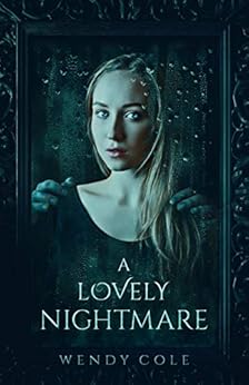 A Lovely Nightmare: A Paranormal Romance Novel by [Wendy Cole]