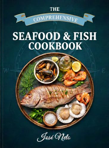 THE COMPREHENSIVE SEAFOOD & FISH COOKBOOK (Cookbooks & Culinary Recipes)