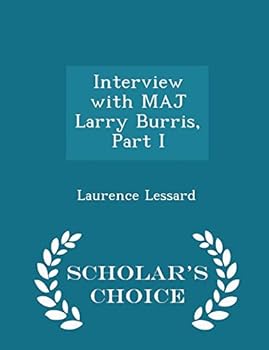 Paperback Interview with Maj Larry Burris, Part I - Scholar's Choice Edition Book