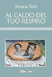  Al caldo del tuo respiro