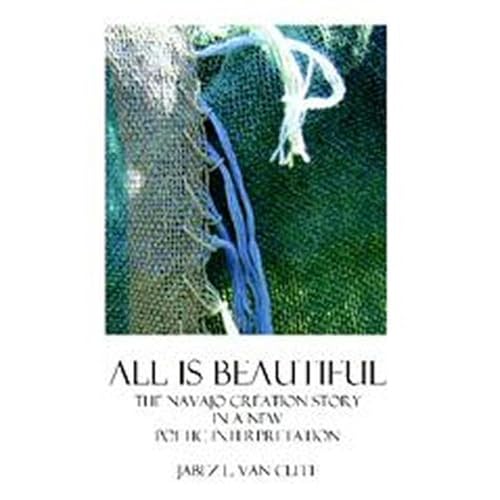 All Is Beautiful: The Navajo Creation Story in a New Poetic Interpretation Audiobook By Jabez L. Van Cleef cover art